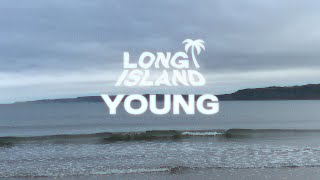 LONG ISLAND  young Lyric Video [upl. by Aerbma]