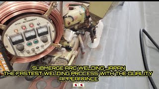 FULLWELDING SUBARC PROCESS JAPAN🇯🇵🇯🇵 japan [upl. by Annaiuq205]