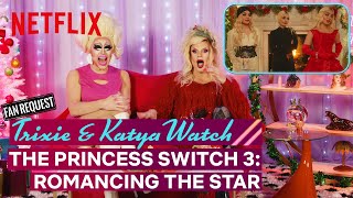 Drag Queens Trixie Mattel amp Katya React to The Princess Switch 3  I Like to Watch  Netflix [upl. by Ociral399]