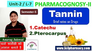 Tannin  Catechu amp Pterocarpus  L7 Unit2 Pharmacognosy II 5th Sem [upl. by Melosa]