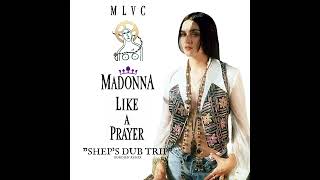 Madonna  Like a Prayer quotSheps Dub Tripquot Bordjen remix [upl. by Noremmac151]