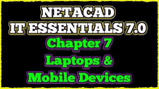 NETACAD IT Essentials 7 ✔️ Chapter 7 Laptops and Other Mobile Devices [upl. by Maureen200]