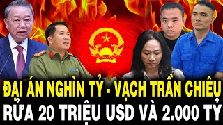 Lò TBT Tô Lâm Rực Cháy ĐẠI ÁN NGHÌN TỶ  Vạch Trần Chiêu Thức RỬA 20 Triệu USD Và 2000 Tỷ Đồng [upl. by Selby]