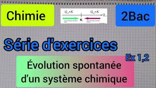 évolution spontanée dun système chimique  série dexercices  2Bac الثانية بكالوريا [upl. by Wadlinger]