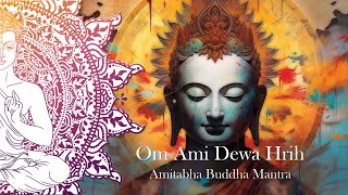 Amitabha Mantra Om Ami Dewa Hrih Rebirth Mantra Get clarity of goals in LifeFocusClearing [upl. by Annaili681]