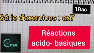 réactions acido basiques exercice71Bac الأولى بكالوريا [upl. by Pardoes]