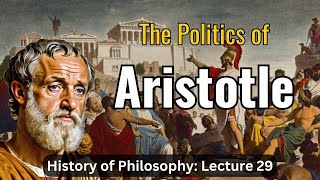 Aristotles Politics – Lecture 29 History of Philosophy [upl. by Nathanoj160]