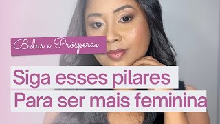 Pilares de uma Mulher Bela e Próspera [upl. by Colet]