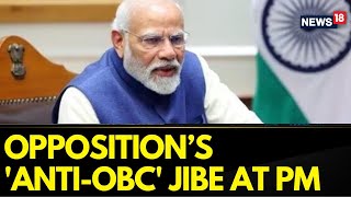 Parliament Session 2024  Opposition Asks PM Modi To Apologise For Being AntiOBC  BudgetNews18 [upl. by Dnomyaw]