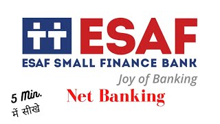 Esaf Bank Net Banking  Step by Step Esaf Small Finance Bank Net banking Process  In Hindi [upl. by Helaine606]