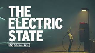 The Electric State Roleplaying Game [upl. by Neelsaj]