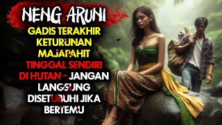 JAWA TIMUR MERINDING ARUNI GADIS TERAKHIR KETURUNAN MAJAPAHIT YANG TINGGAL SENDIRI DI HUTAN  KISAH [upl. by Htor717]