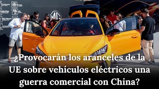 Nuevos aranceles de la UE a EVs chinos ¿Se intensifican las tensiones comerciales  AF1G [upl. by Shalne]