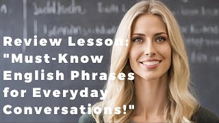 Review Lesson MustKnow English Phrases for Everyday Conversationsquot [upl. by Netsirhc]