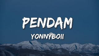 Yonnyboii  PENDAM Lirik [upl. by Binny]