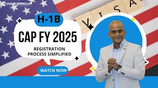 H1B CAP FY 2025 Registration Process Simplified [upl. by Edahsalof875]