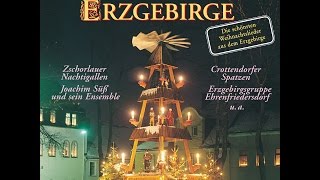 Weihnachtsland Erzgebirge  Die schönsten Weihnachtslieder aus dem Erzgebirge das komplette Album [upl. by Groeg]