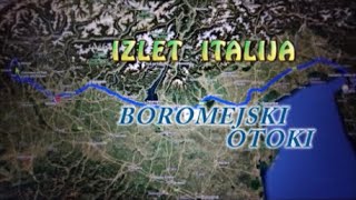 I 1 Izlet Italija Boromejski otoki 41024 MAlojz [upl. by Weinhardt]