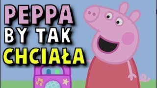 Peppa by tak chciała 5 [upl. by Mcquade702]