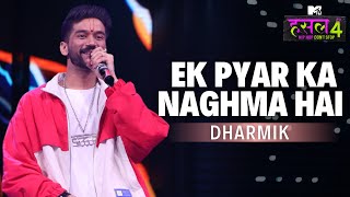 Ek Pyar Ka Naghma Hai  The Hustle Flip  Dharmik  MTV Hustle 4 [upl. by Cave]