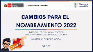 CAMBIOS PARA EL NOMBRAMIENTO DOCENTE 20222023 LO ULTIMO DEL MINEDU [upl. by Sirois]