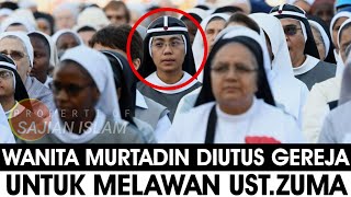 GEGHEER‼️WANITA MURTADIN DIUTUS GEREJA UNTUK MELAWAN UST ZUMA [upl. by Fries59]