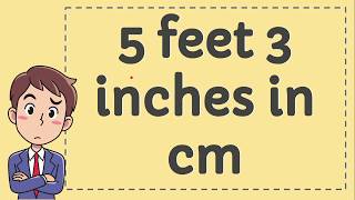 5 Feet 3 Inches in CM [upl. by Elacsap]