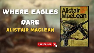 Where Eagles Dare  By Alistair MacLean  Full Audiobook [upl. by Meagan606]