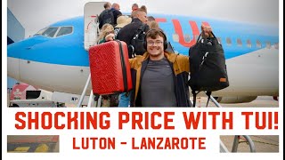 TUI  Luton to Lanzarote  We were shocked at the Price  4K [upl. by Cristi17]