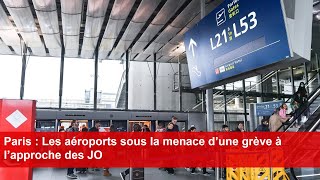 Paris  Les aéroports sous la menace d’une grève à l’approche des JO [upl. by Kara-Lynn290]