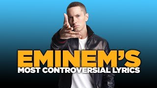 Eminems Most Controversial Lyrics [upl. by Ennoira]