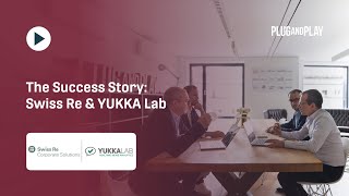 Swiss Re amp YUKKA Lab Revolutionizing Underwriting with AI  Plug and Play Success Story [upl. by Prichard]