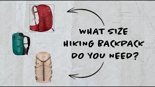 Choosing a Day Hiking Pack What Size Pack Do You Really Need [upl. by Santa]