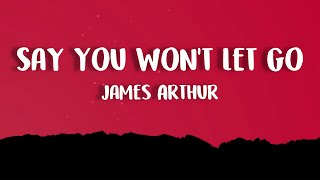 James Arthur  Say You Wont Let Go Lyrics [upl. by Terrill]