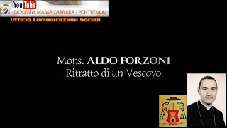 Mons ALDO FORZONI  Ritratto di un Vescovo [upl. by Barrow461]