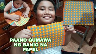 PAANO GUMAWA NG BANIG NA PAPELBANIG NA PAPELPAG HAHABI NG BANIG NA PAPELGRADE4ANNIE LAB [upl. by Godden]