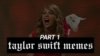 Taylor Swift memes  PART 1 [upl. by Nesrac]