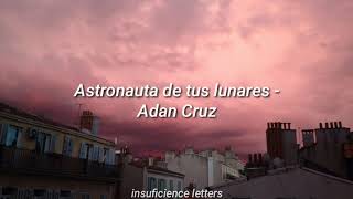 Astronauta de tus lunares  Adan Cruz letra [upl. by Atnahc]