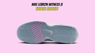 NIKE LEBRON WITNESS 8 Easter Pastels [upl. by Godiva]