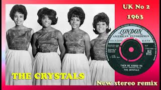 The Crystals  Then He Kissed Me  2023 stereo remix [upl. by Eronaele]