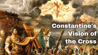 27th October 312 Constantine the Great receives his Vision of the Cross that starts his conversion [upl. by Douglass]