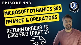 Episode 113  Return Orders  Disposition codes and Restocking fee in D365 FampO [upl. by Suravat783]