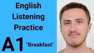 A1 English Listening Practice  Breakfast [upl. by Anytsirhc]