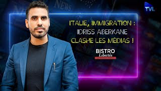 Italie immigration  Idriss Aberkane clashe les médias  Bistro Libertés  TVL [upl. by Edithe29]