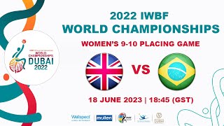 GBR vs BRA  Womens 910 Placing Game  2022 IWBF Wheelchair Basketball World Championships [upl. by Ecitnerp]