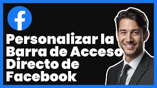 Cómo Personalizar la Barra de Accesos Directos de Facebook [upl. by Elagibba]