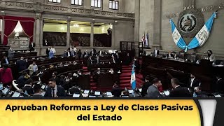 Aprueban Reformas a Ley de Clases Pasivas del Estado [upl. by Guendolen]