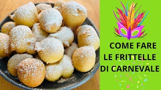 COME FARE LE FRITTELLE DI CARNEVALE MORBIDE E GUSTOSE [upl. by Aicert]