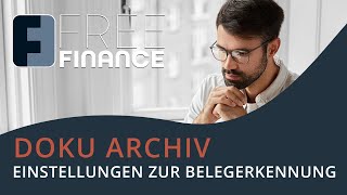 FreeFinance Tutorial  DokuArchiv Einstellungen zur Belegereknnung [upl. by Ayatnohs889]