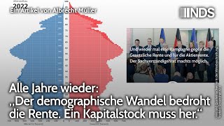 Alle Jahre wieder „Demographischer Wandel bedroht die Rente Ein Kapitalstock muss her“ A Müller [upl. by Caesar438]